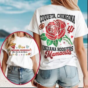 Indiana Hoosiers Coqueta Chingona Mamacita Mexican Style Mother’s Day T Shirt Indiana Hoosiers Coqueta Chingona Mamacita Mexican Style Mother’s Day T Shirt