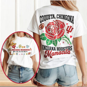 Indiana Hoosiers Coqueta Chingona Mamacita Mexican Style Mother's Day T Shirt
