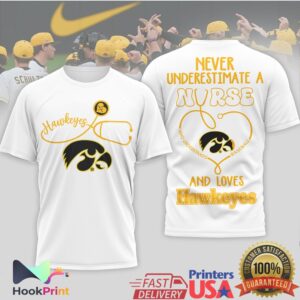 Iowa Hawkeyes Never Underestimate A Nurse Who Understands Baseball Women's Fan 2026 T Shirt