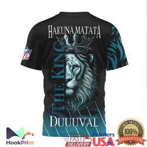 Jacksonville Jaguars Hakuna Matata The King DUUUVAL 3D All Over Print T Shirt Jacksonville Jaguars Hakuna Matata The King DUUUVAL 3D All Over Print T Shirt