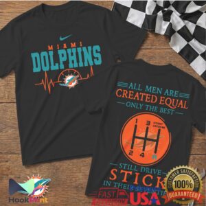 Miami Dolphins All Are Created Equal Still Drive Stick In Their Seventies T Shirt