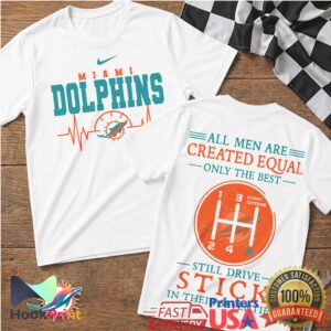 Miami Dolphins All Are Created Equal Still Drive Stick In Their Seventies T Shirt