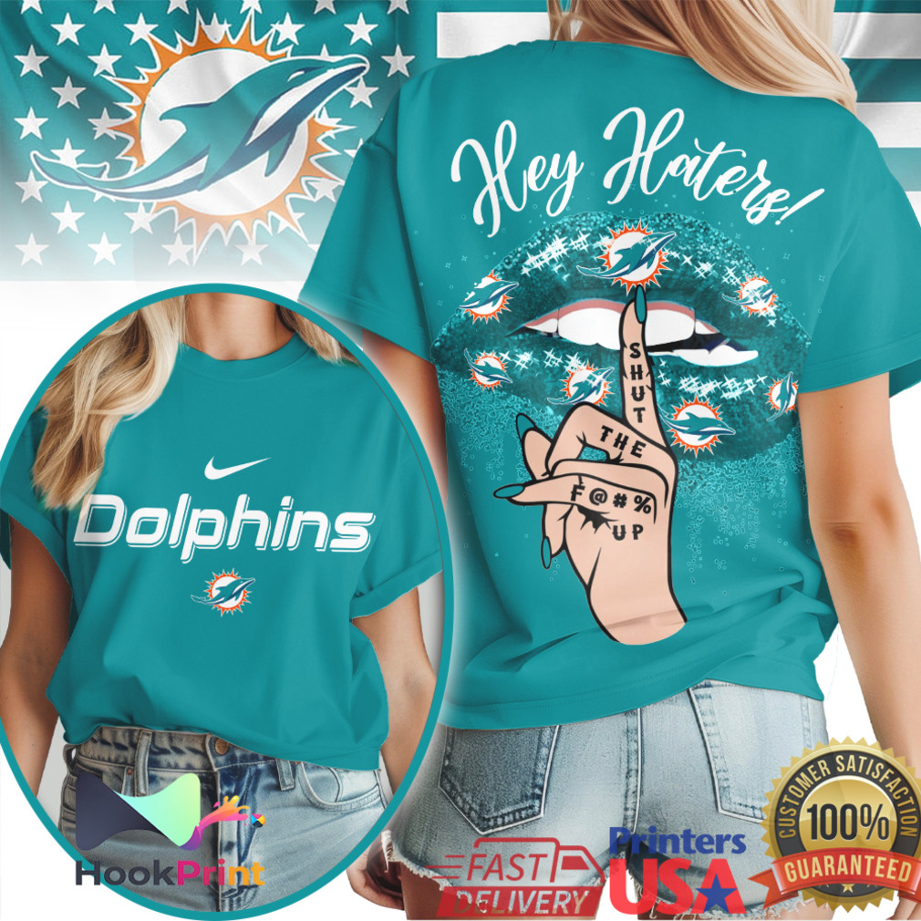 Miami Dolphins Hey Haters Shut Up Glitter Lips Nike Logo T Shirt Miami Dolphins Hey Haters Shut Up Glitter Lips Nike Logo T Shirt
