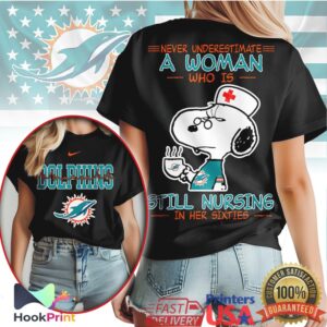Miami Dolphins Never Underestimate A Nurse Woman In Her Sixties Snoopy T Shirt