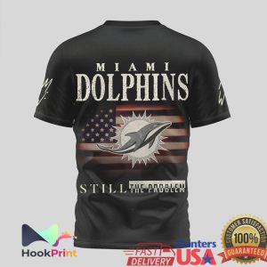 Miami Dolphins Still The Problem Steer Skull American Flag T Shirt