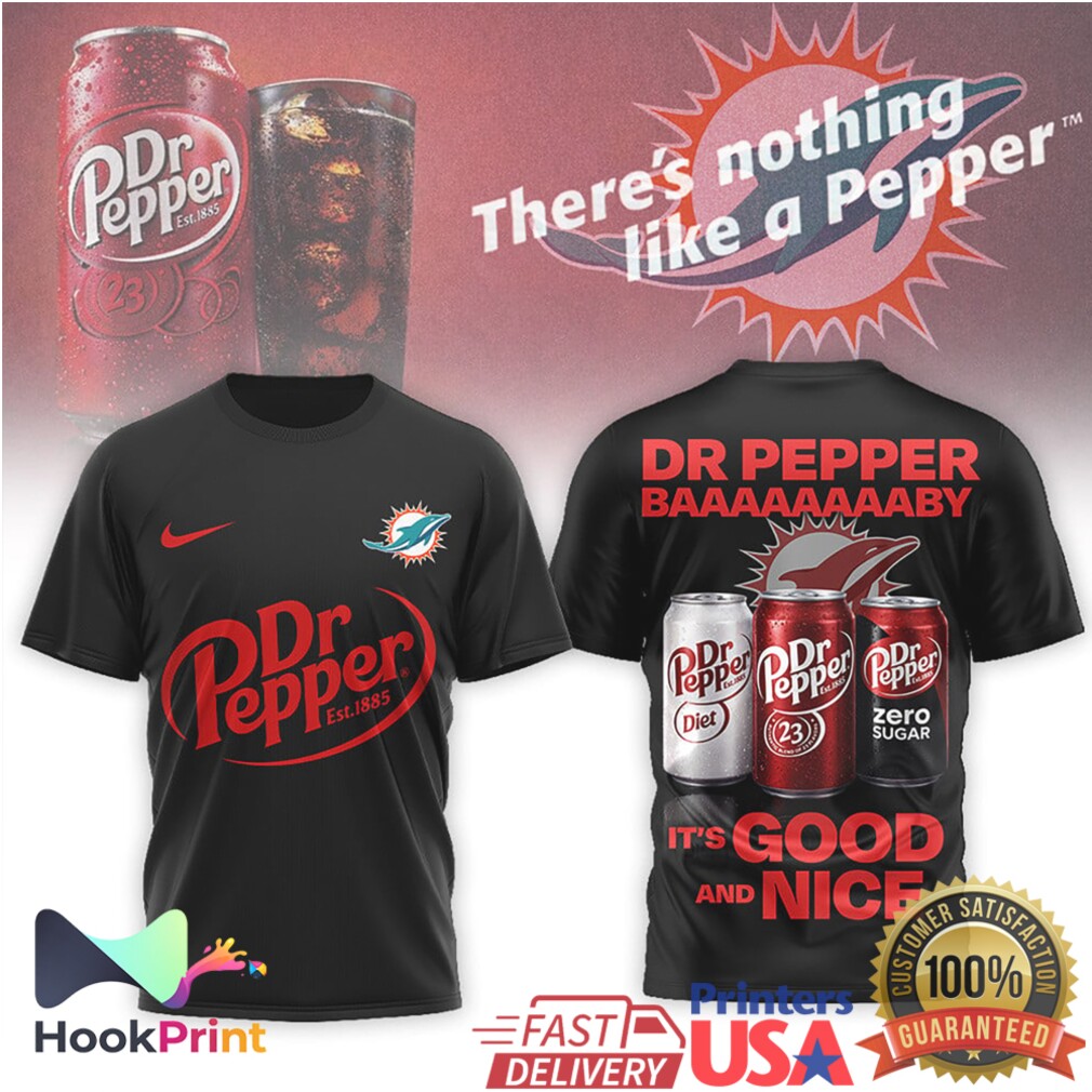 Miami Dolphins x Dr Pepper It’s Good and Nice NFL Football T Shirt Miami Dolphins x Dr Pepper It’s Good and Nice NFL Football T Shirt