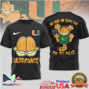 Miami Hurricanes Garfield No King On Game Day My Pet Rules T Shirt Miami Hurricanes Garfield No King On Game Day My Pet Rules T Shirt