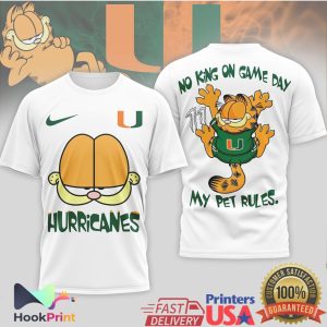 Miami Hurricanes Garfield No King On Game Day My Pet Rules T Shirt
