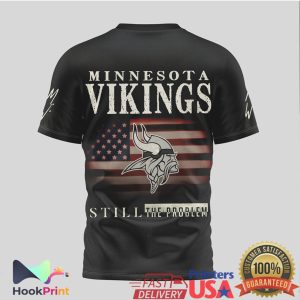 Minnesota Vikings Still The Problem Steer Skull American Flag T Shirt Minnesota Vikings Still The Problem Steer Skull American Flag T Shirt