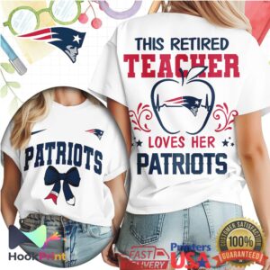 New England Patriots This Retired Teacher Loves Her Patriots 2026 T Shirt