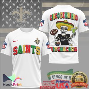 New Orleans Saints Cinco De Drinko Bitchachos Mexican Heritage NFL Fans Summer White T Shirt New Orleans Saints Cinco De Drinko Bitchachos Mexican Heritage NFL Fans Summer White T Shirt