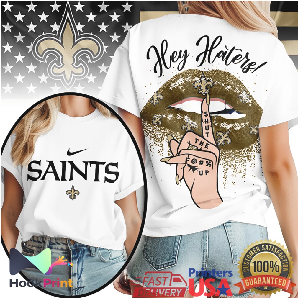 New Orleans Saints Hey Haters Shut Up Glitter Lips Nike Logo T Shirt New Orleans Saints Hey Haters Shut Up Glitter Lips Nike Logo T Shirt