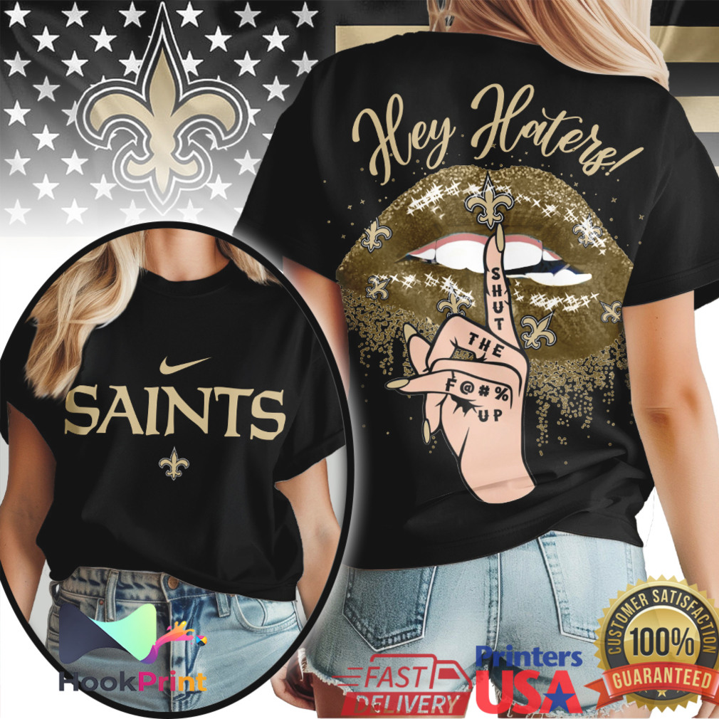 New Orleans Saints Hey Haters Shut Up Glitter Lips Nike Logo T Shirt New Orleans Saints Hey Haters Shut Up Glitter Lips Nike Logo T Shirt