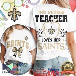 New Orleans Saints This Retired Teacher Loves Her Saints 2026 T Shirt