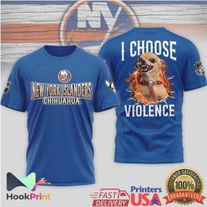 New York Islanders Chihuahua I Choose Violence Funny NHL Hockey T Shirt