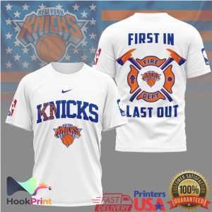 New York Knicks Firefighter First In Last Out NBA Basketball T Shirt New York Knicks Firefighter First In Last Out NBA Basketball T Shirt