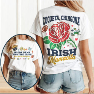 Notre Dame Fighting Irish Coqueta Chingona Mamacita Latina Heritage T Shirt