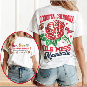 Ole Miss Rebels Mamacita Coqueta Chingona Mother's Day T Shirt
