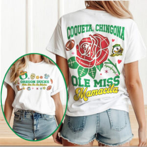 Oregon Ducks Mamacita Coqueta Chingona Feliz Dia De La Madre T Shirt