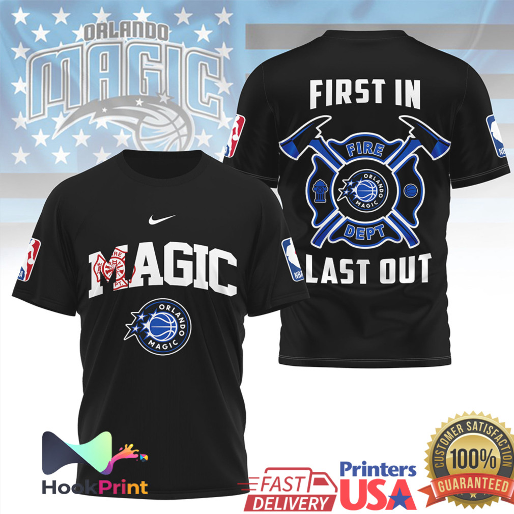 Orlando Magic Fire Dept First In Last Out Firefighter Basketball T Shirt Orlando Magic Fire Dept First In Last Out Firefighter Basketball T Shirt