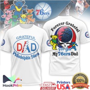 Philadelphia 76ers Grateful Dead Dad Sixers Forever Grateful T Shirt Philadelphia 76ers Grateful Dead Dad Sixers Forever Grateful T Shirt