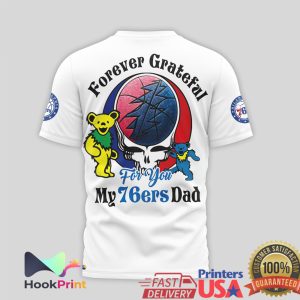 Philadelphia 76ers Grateful Dead Dad Sixers Forever Grateful T Shirt