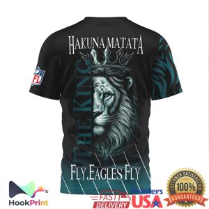 Philadelphia Eagles Hakuna Matata Lion King The King Fly Eagles Fly NFL T Shirt Philadelphia Eagles Hakuna Matata Lion King The King Fly Eagles Fly NFL T Shirt
