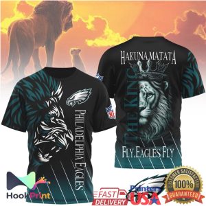 Philadelphia Eagles Hakuna Matata Lion King The King Fly Eagles Fly NFL T Shirt