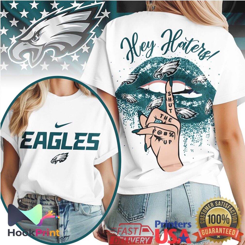 Philadelphia Eagles Hey Haters Shut Up Glitter Lips Nike Logo T Shirt Philadelphia Eagles Hey Haters Shut Up Glitter Lips Nike Logo T Shirt