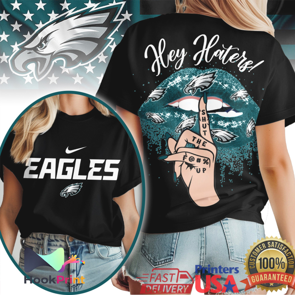 Philadelphia Eagles Hey Haters Shut Up Glitter Lips Nike Logo T Shirt Philadelphia Eagles Hey Haters Shut Up Glitter Lips Nike Logo T Shirt