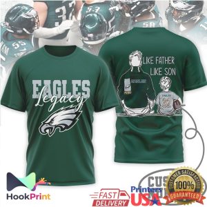 Philadelphia Eagles Legacy Like Father Like Son Daughter Fan Gift T Shirt Philadelphia Eagles Legacy Like Father Like Son Daughter Fan Gift T Shirt