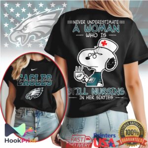 Philadelphia Eagles Never Underestimate A Woman Still Nursing In Her Sixties T Shirt Philadelphia Eagles Never Underestimate A Woman Still Nursing In Her Sixties T Shirt