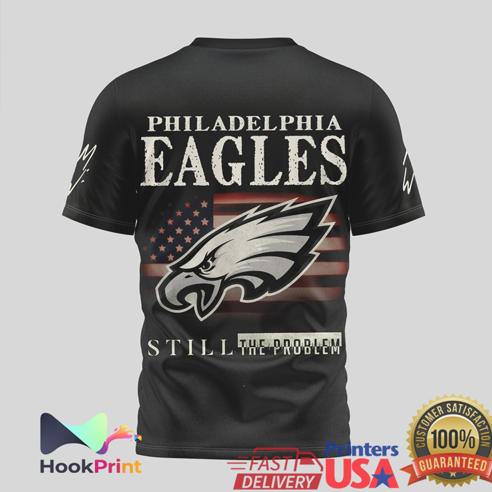 Philadelphia Eagles Still The Problem Steer Skull American Flag T Shirt Philadelphia Eagles Still The Problem Steer Skull American Flag T Shirt