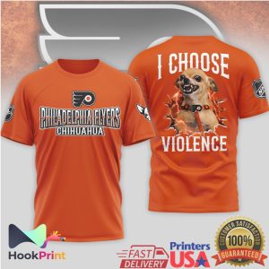 Philadelphia Flyers Chihuahua I Choose Violence Funny NHL Hockey T Shirt