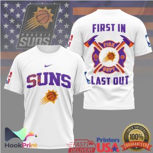Phoenix Suns Fire Dept First In Last Out Firefighter Basketball T Shirt Phoenix Suns Fire Dept First In Last Out Firefighter Basketball T Shirt