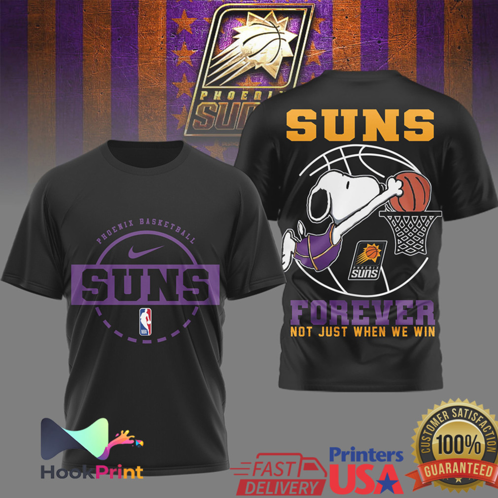 Phoenix Suns Snoopy Forever Not Just When We Win Basketball T Shirt Phoenix Suns Snoopy Forever Not Just When We Win Basketball T Shirt