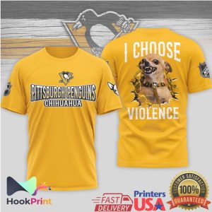 Pittsburgh Penguins Chihuahua I Choose Violence Yellow Hockey T Shirt