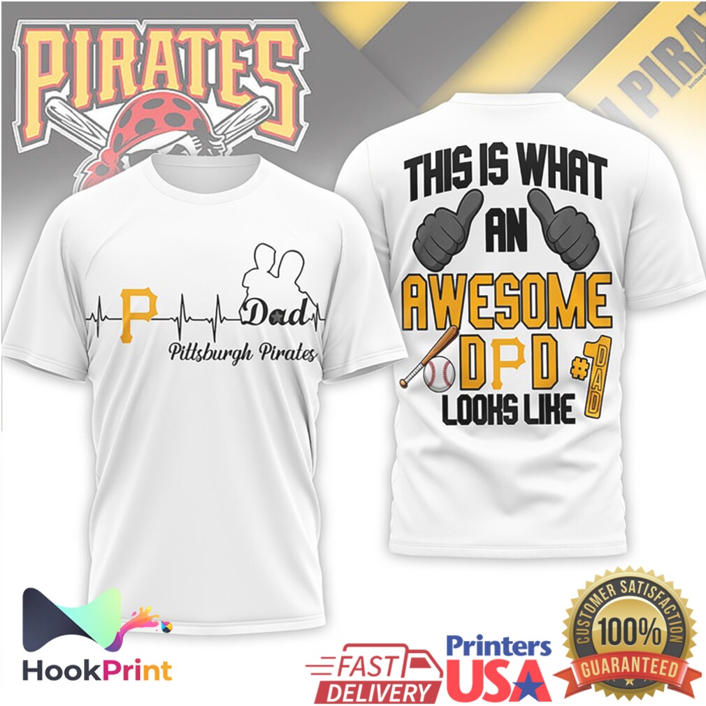 Pittsburgh Pirates This Is What An Awesome Dad Looks Like T Shirt Pittsburgh Pirates This Is What An Awesome Dad Looks Like T Shirt