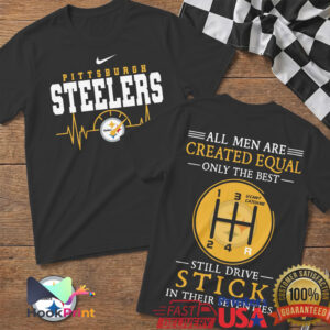 Pittsburgh Steelers Stick Shift Only The Best Still Drive Stick In Their Seventies NFL T Shirt