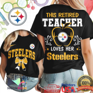 Pittsburgh Steelers This Retired Teacher Loves Her Steelers 2026 T Shirt Pittsburgh Steelers This Retired Teacher Loves Her Steelers 2026 T Shirt