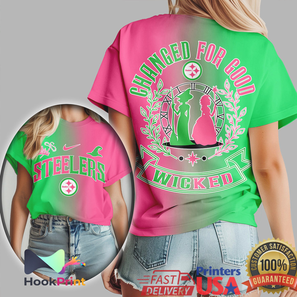 Pittsburgh Steelers Wicked Musical Changed For Good Fan Gear T Shirt Pittsburgh Steelers Wicked Musical Changed For Good Fan Gear T Shirt