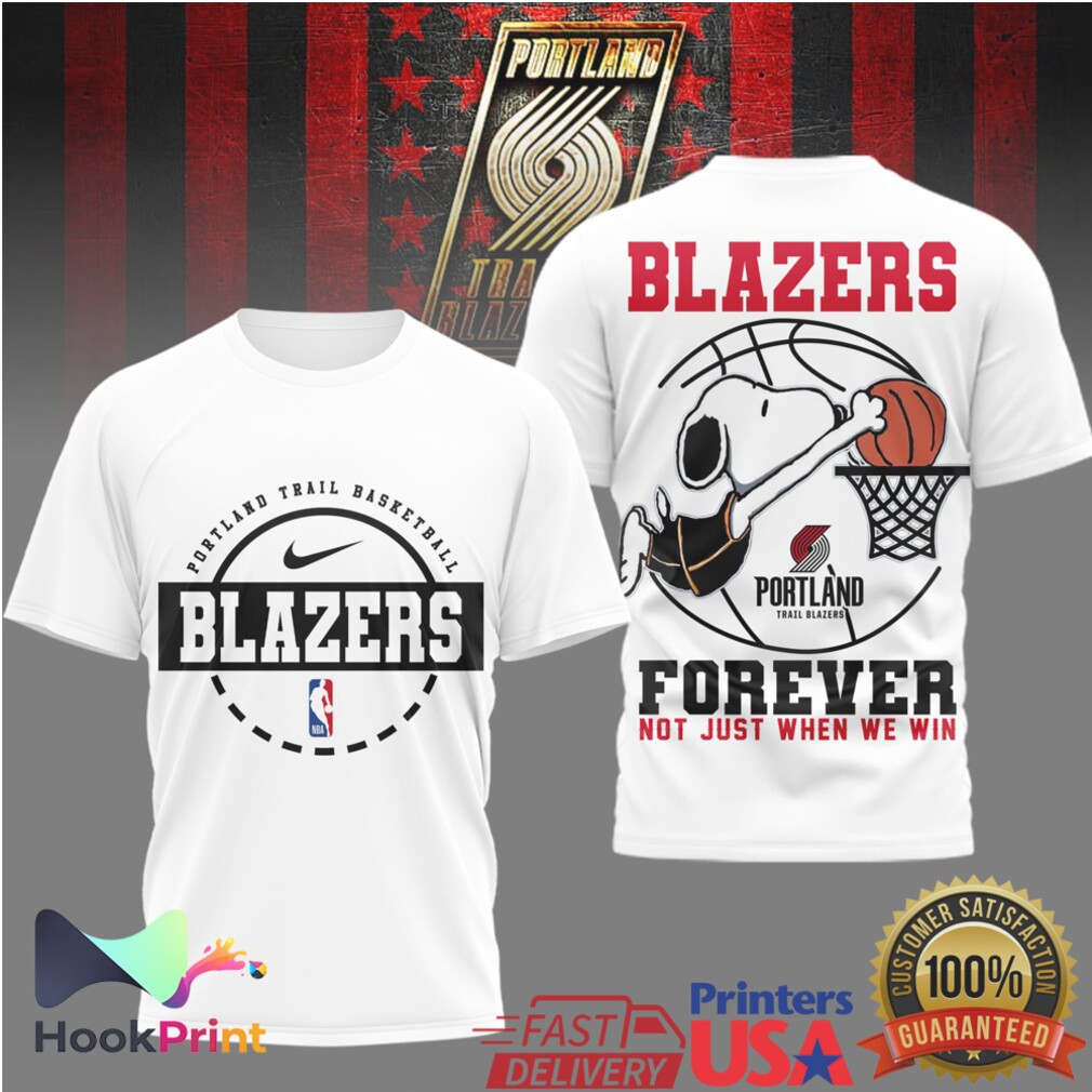 Portland Trail Blazers Snoopy Forever Not Just When We Win T Shirt Portland Trail Blazers Snoopy Forever Not Just When We Win T Shirt