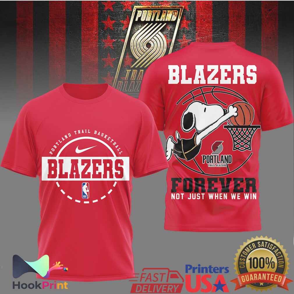 Portland Trail Blazers Snoopy Forever Not Just When We Win T Shirt Portland Trail Blazers Snoopy Forever Not Just When We Win T Shirt