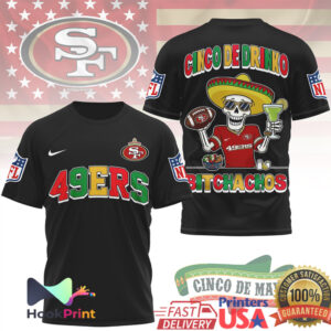 San Francisco 49ers Cinco De Drinko Bitchachos 2026 Mexican Fiesta Retro Fans Men Women T Shirt
