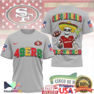 San Francisco 49ers Cinco De Drinko Bitchachos 2026 Mexican Fiesta Retro Fans Men Women T Shirt