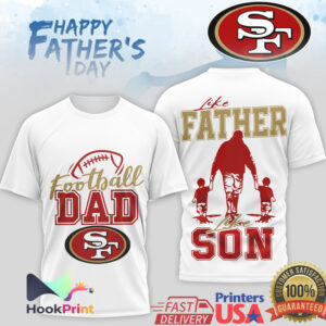 San Francisco 49ers Football Dad Like Father Like Son Happy Father’s Day Men’s Fan T Shirt San Francisco 49ers Football Dad Like Father Like Son Happy Father’s Day Men’s Fan T Shirt