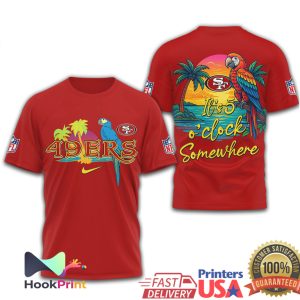 San Francisco 49ers It's 5 O'Clock Somewhere Tropical Parrot NFL T Shirt