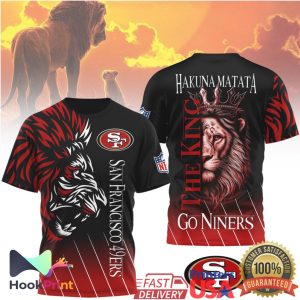 San Francisco 49ers Lion Hakuna Matata “Go Niners” 3D T Shirt