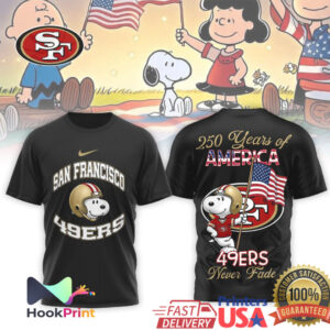 Snoopy San Francisco 49ers 250 Years of America Never Fade T Shirt