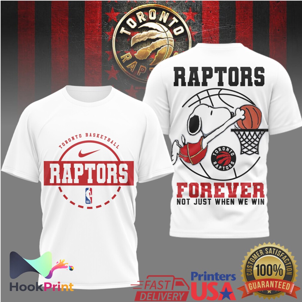 Snoopy Toronto Raptors Basketball Forever Not Just When We Win T Shirt Snoopy Toronto Raptors Basketball Forever Not Just When We Win T Shirt